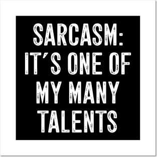 Sarcasm It's one of my many talents Posters and Art